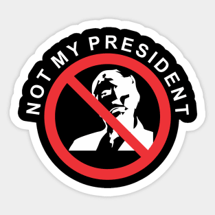 not my president Sticker